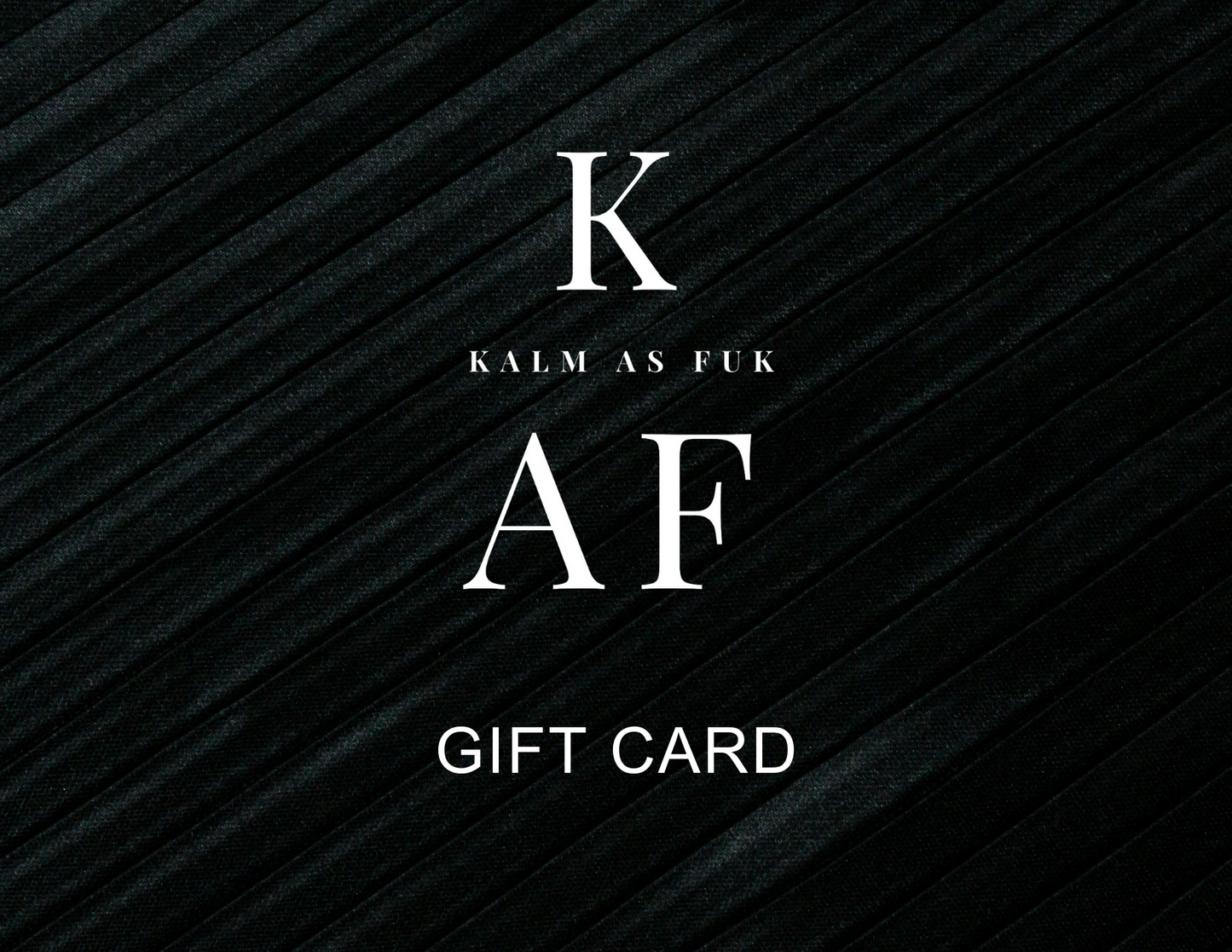 Kalm AF Gift Card