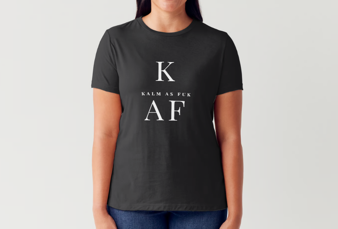 Kalm AF Shirts