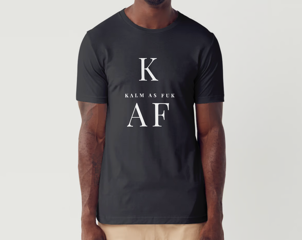 Kalm AF Shirts